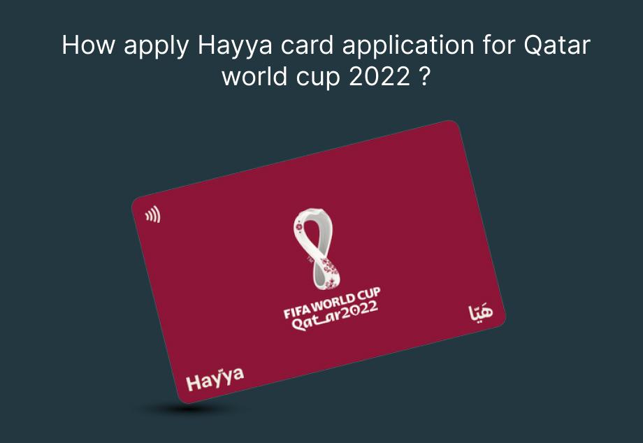 How apply Hayya card application for Qatar world cup 2022 ?