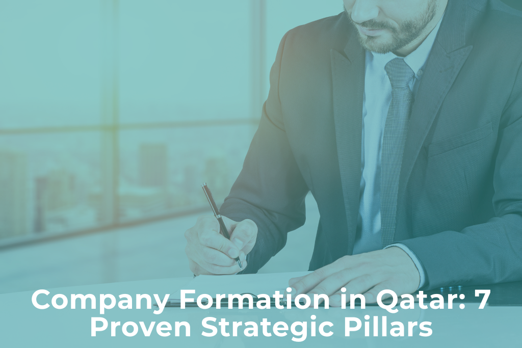 Company Formation in Qatar: 7 Proven Strategic Pillars