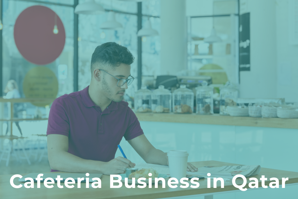 Cafeteria Business in Qatar: 7 Proven Steps to Start