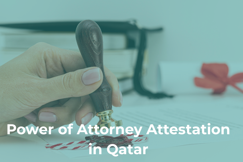 Power of Attorney (POA) Attestation Made Simple: A Complete Guide
