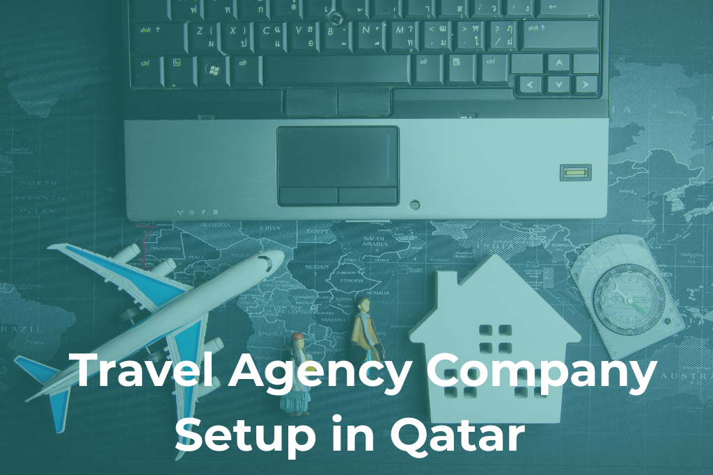 Travel Agency Company Setup in Qatar: 8 Proven Steps 2026