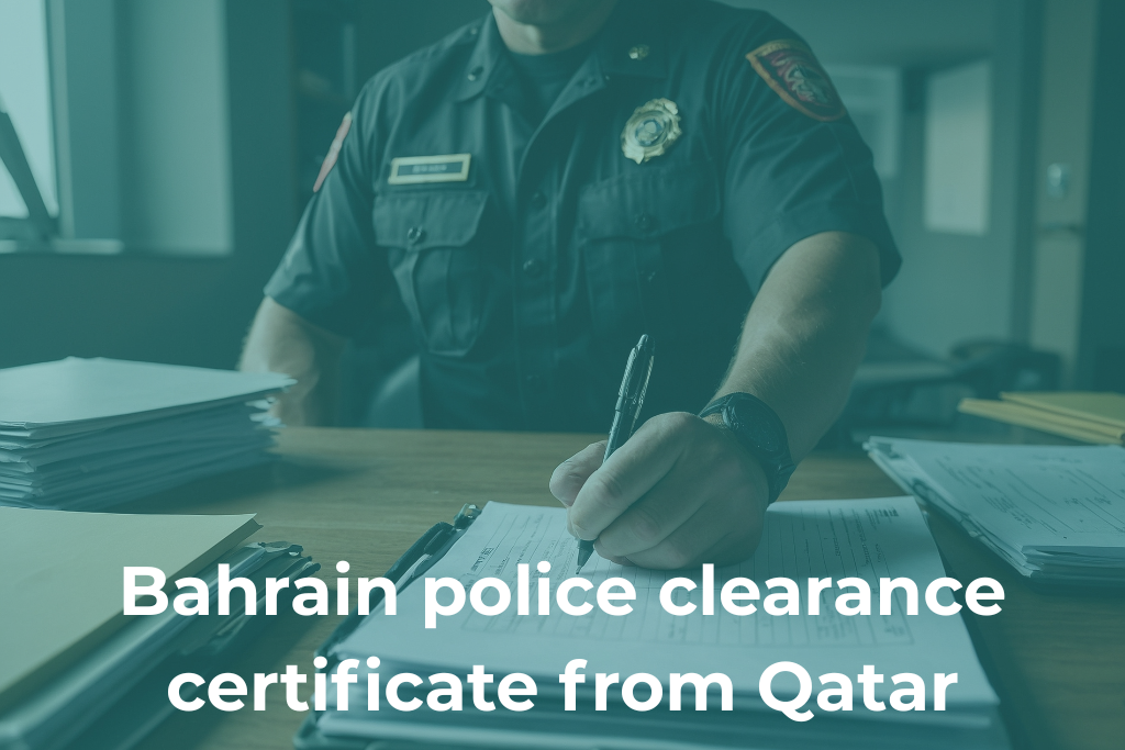 How to Get a Bahrain Police Clearance Certificate from Qatar