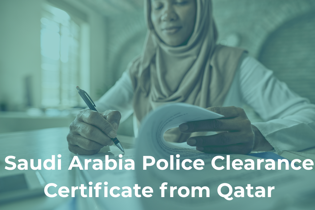 Top Requirements for Saudi Arabia Police Clearance Certificate from Qatar