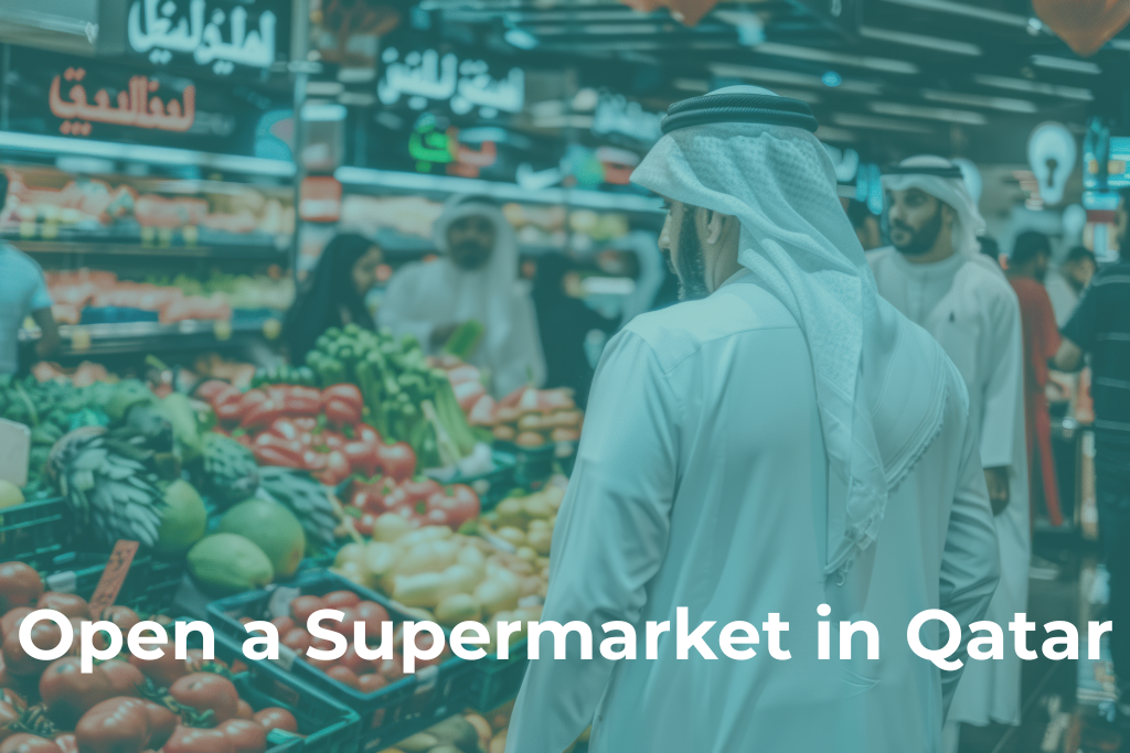 How to Open a Supermarket in Qatar: Complete Setup & License Guide