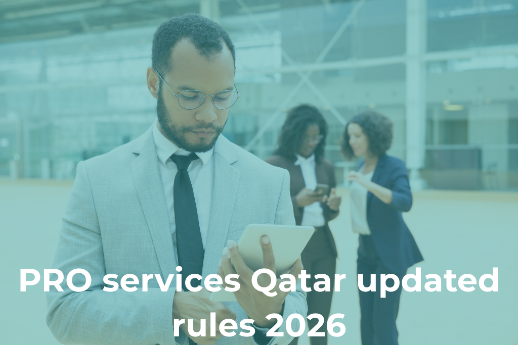 PRO Services in Qatar: Your Guide to 2026 Updated Rules & Government Procedures