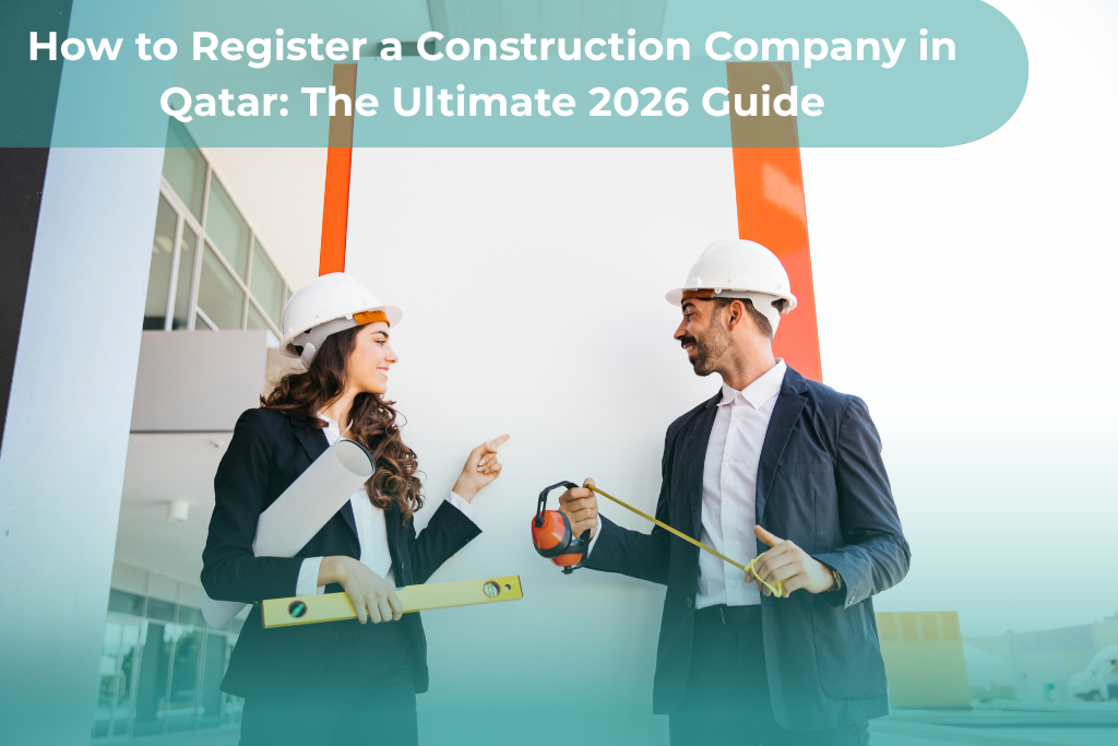 Register a Construction Company in Qatar: 8 Proven Rules