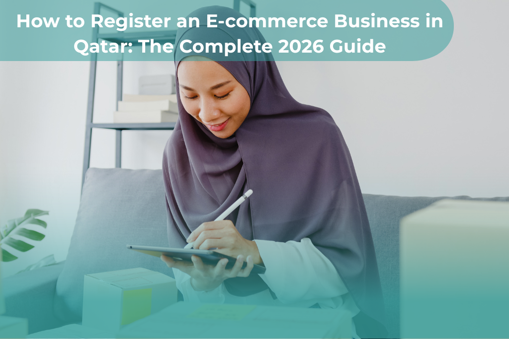 Register an E-commerce Business in Qatar: 7 Proven Steps