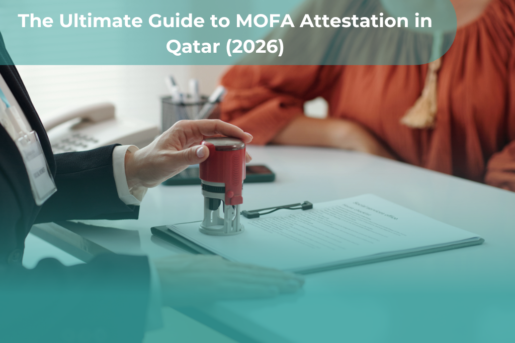 The Ultimate Guide to MOFA Attestation in Qatar (2026)