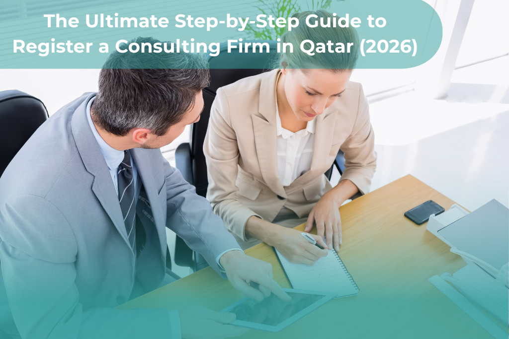 Register a Consulting Firm in Qatar: 7 Proven Steps