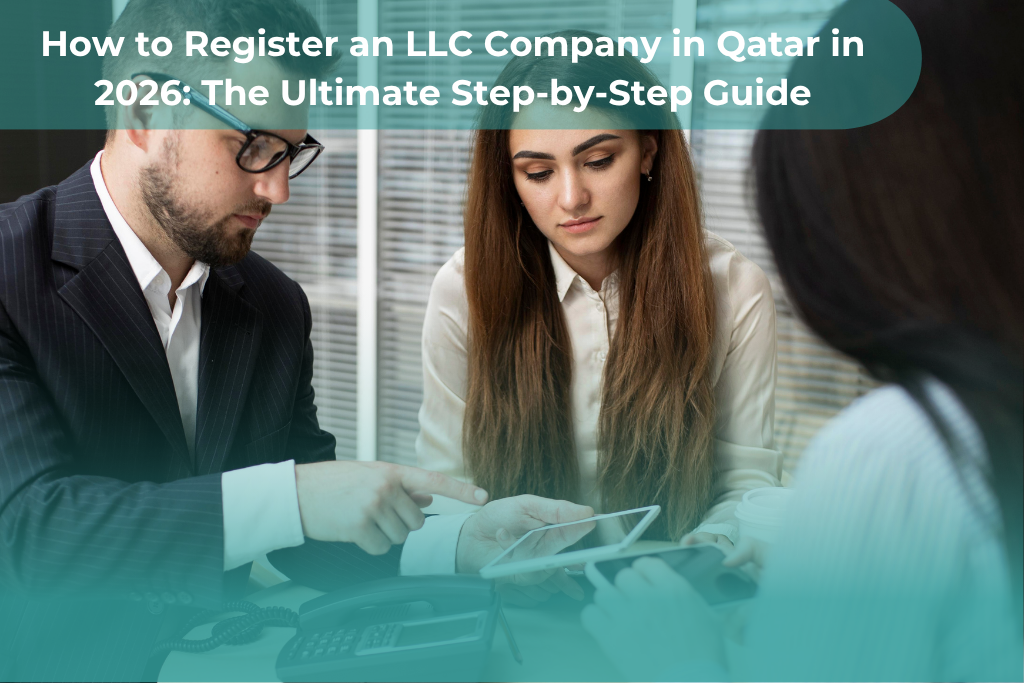 Register an LLC Company in Qatar: 8 Proven Steps