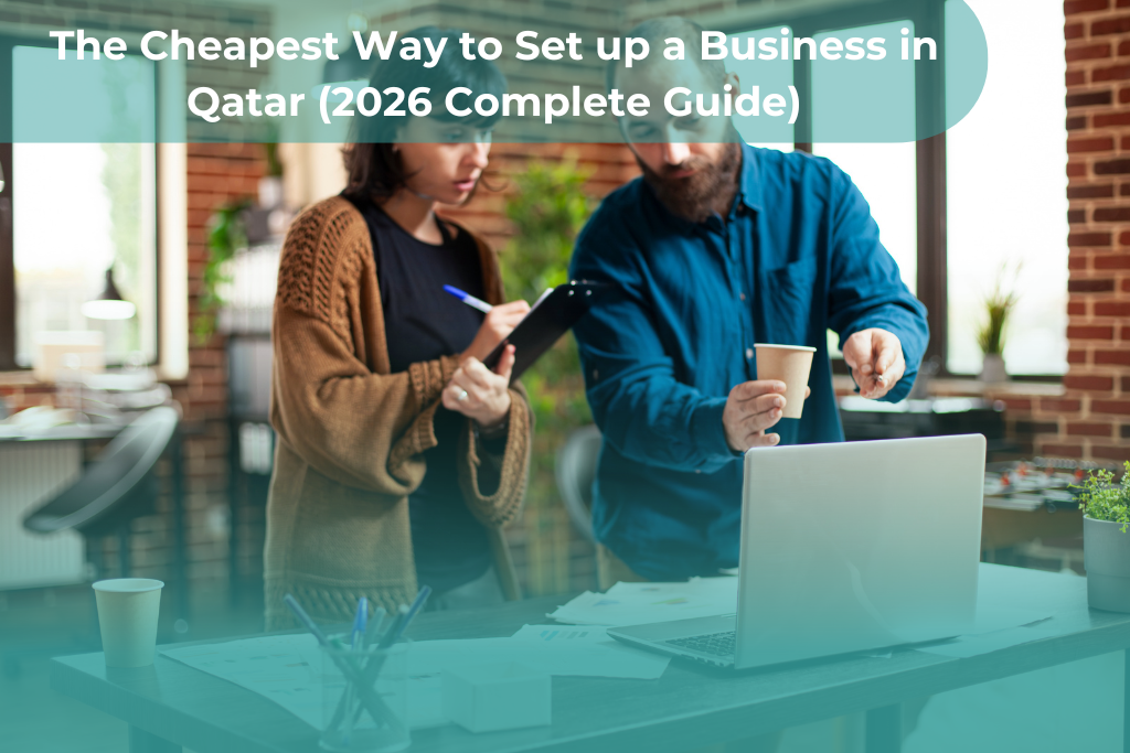 Cheapest Way to Set Up a Business in Qatar: 5 Proven Tips