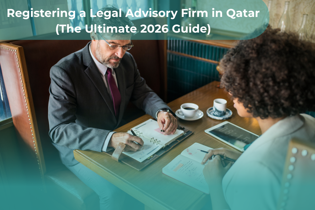 Registering a Legal Advisory Firm in Qatar ( The Ultimate 2026 Guide )