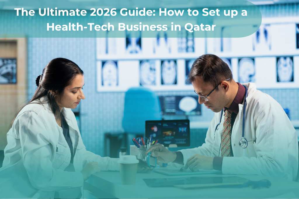 Set up a Health-Tech Business in Qatar: 8 Proven Tips