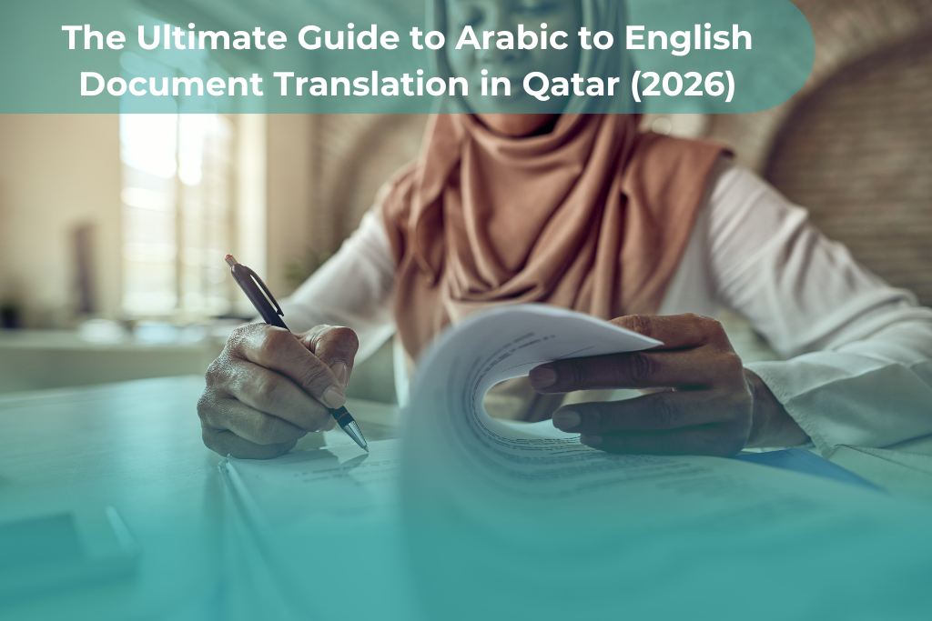 The Ultimate Guide to Arabic to English Document Translation in Qatar (2026)