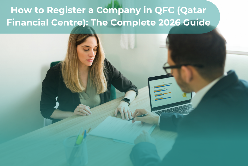 How to Register a Company in QFC (Qatar Financial Centre): The Complete 2026 Guide
