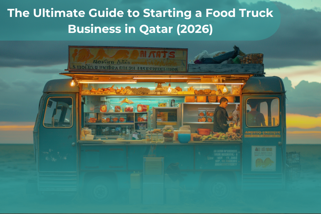 Food Truck Business in Qatar: 9 Proven Steps