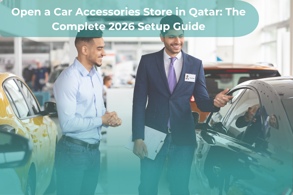 Open a Car Accessories Store in Qatar: The Complete 2026 Setup Guide
