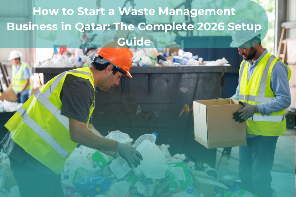 Start a Waste Management Business in Qatar: 7 Powerful Steps