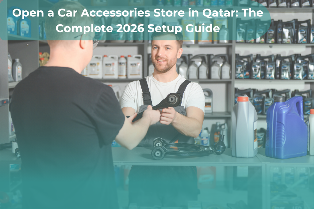 Open a Car Accessories Store in Qatar: 5 Smart Proven Steps