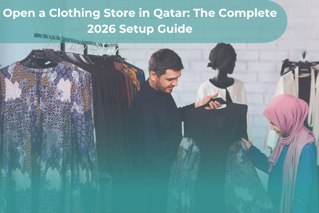 Open a Clothing Store in Qatar: 4 Smart Steps to Success