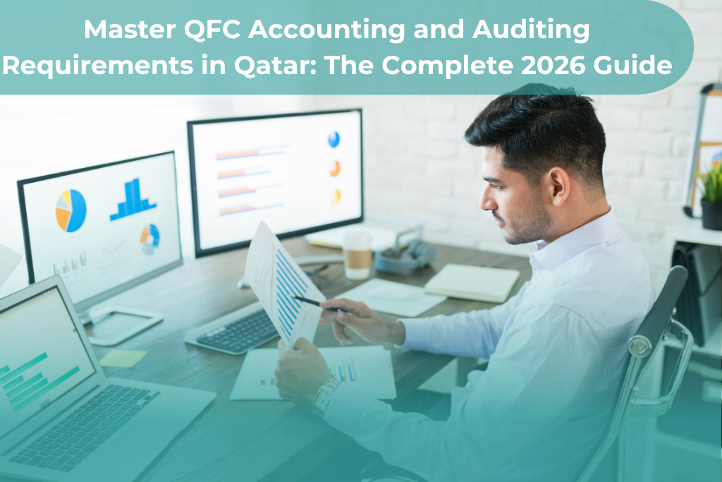 Master QFC Accounting and Auditing Requirements in Qatar: The Complete 2026 Guide