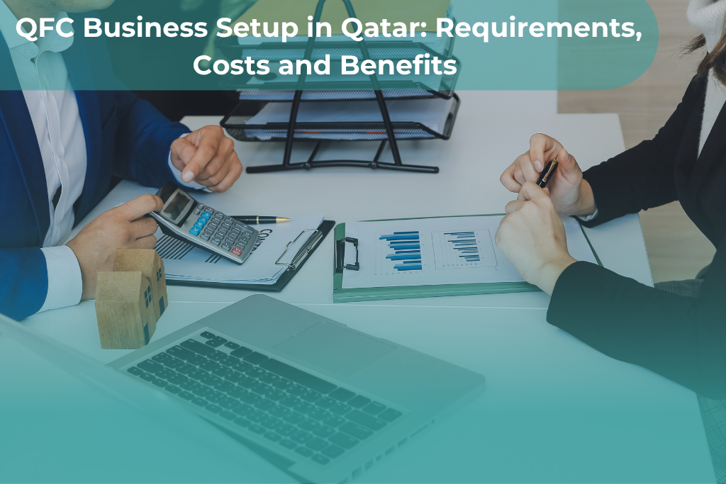 QFC Business Setup in Qatar: 5 Easy Steps & Costs