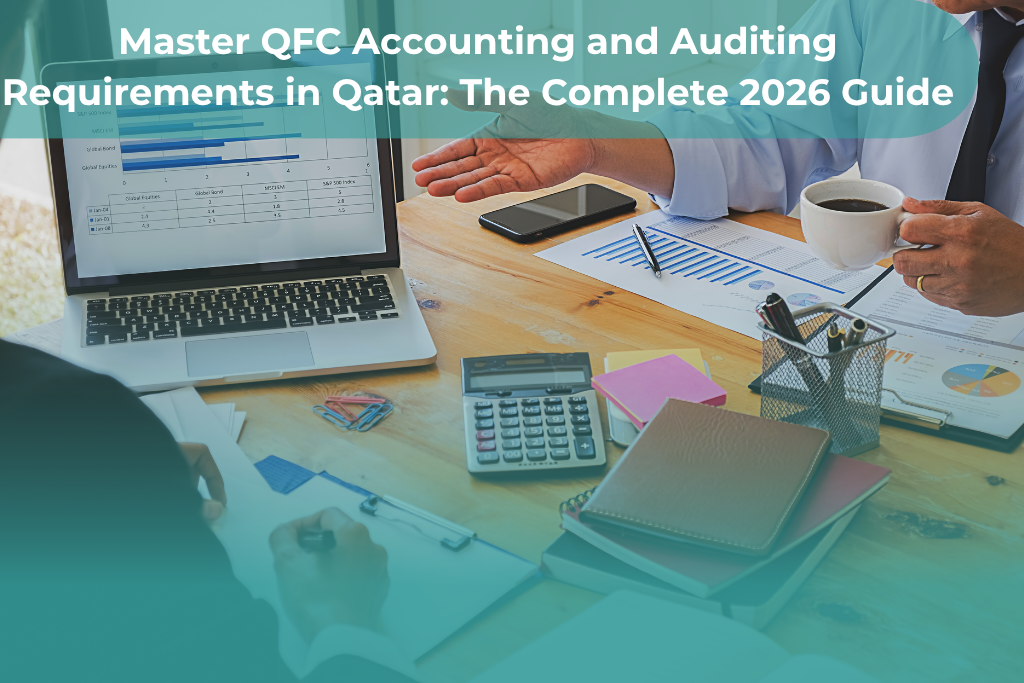 QFC Accounting and Auditing Requirements in Qatar: 5 Best Tips