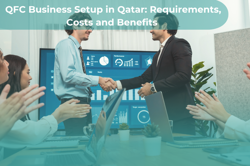 QFC Business Setup in Qatar: Requirements, Costs and Benefits