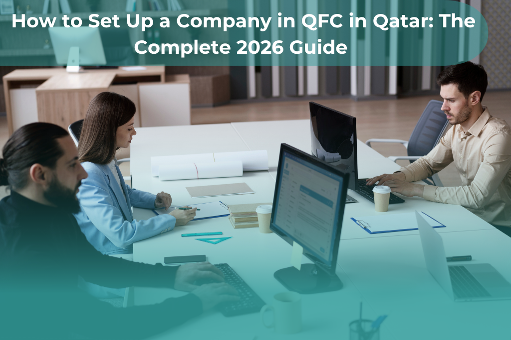 How to Set Up a Company in QFC in Qatar: The Complete 2026 Guide